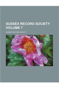 Sussex Record Society Volume 7