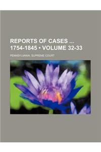 Reports of Cases 1754-1845 (Volume 32-33)