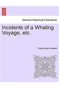 Incidents of a Whaling Voyage, Etc.