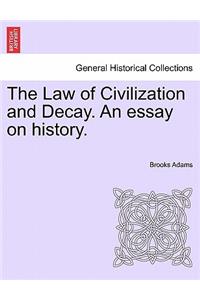 The Law of Civilization and Decay. an Essay on History.