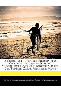 A Guide to the Perfect Florida Keys Vacation