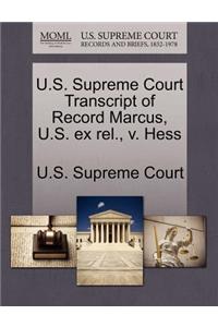 U.S. Supreme Court Transcript of Record Marcus, U.S. Ex Rel., V. Hess