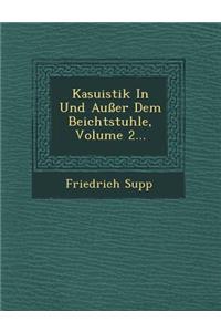 Kasuistik in Und Ausser Dem Beichtstuhle, Volume 2...