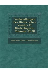 Verhandlungen Des Historischen Vereins Fur Niederbayern, Volumes 39-40