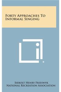 Forty Approaches to Informal Singing