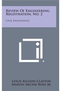 Review of Engineering Registration, No. 2