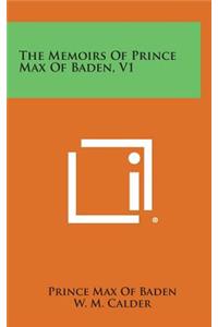 The Memoirs of Prince Max of Baden, V1