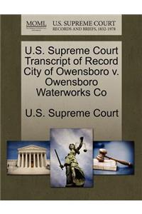 U.S. Supreme Court Transcript of Record City of Owensboro V. Owensboro Waterworks Co