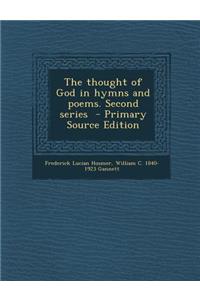 Thought of God in Hymns and Poems. Second Series