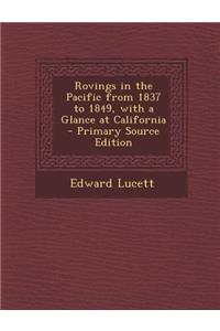 Rovings in the Pacific from 1837 to 1849, with a Glance at California