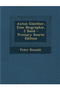 Anton Gunther, Eine Biographie, 2 Band