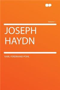 Joseph Haydn Volume 1