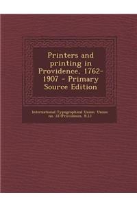 Printers and Printing in Providence, 1762-1907