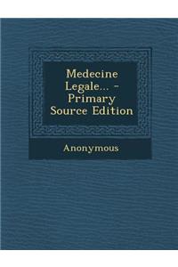 Medecine Legale... - Primary Source Edition