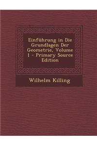 Einfuhrung in Die Grundlagen Der Geometrie, Volume 1 - Primary Source Edition