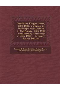Geraldine Knight Scott, 1904-1989, a Woman in Landscape Architecture in California, 1926-1989: Oral History Transcript / 1976-1988