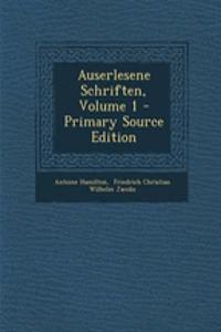 Auserlesene Schriften, Volume 1 - Primary Source Edition