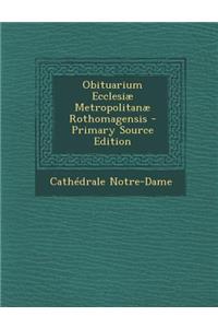 Obituarium Ecclesiae Metropolitanae Rothomagensis