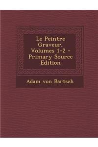 Le Peintre Graveur, Volumes 1-2