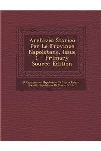 Archivio Storico Per Le Province Napoletane, Issue 1 - Primary Source Edition