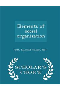 Elements of Social Organization - Scholar's Choice Edition