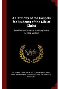 Harmony of the Gospels for Students of the Life of Christ