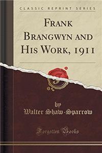 Frank Brangwyn and his Work. 1911