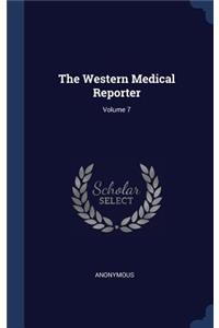 Western Medical Reporter; Volume 7