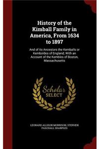 History of the Kimball Family in America, From 1634 to 1897