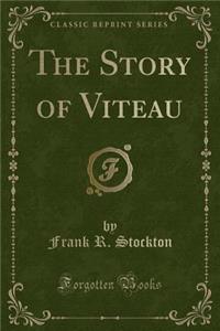 The Story of Viteau (Classic Reprint)