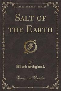 Salt of the Earth (Classic Reprint)