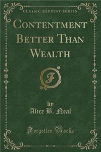Contentment Better Than Wealth (Classic Reprint)