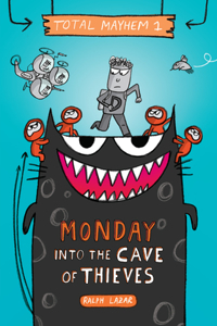 Monday - Into the Cave of Thieves (Total Mayhem #1)