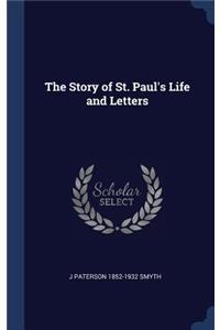 The Story of St. Paul's Life and Letters