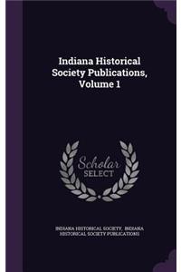 Indiana Historical Society Publications, Volume 1
