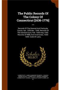 The Public Records Of The Colony Of Connecticut [1636-1776] ...