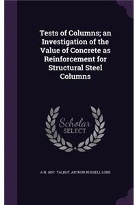 Tests of Columns; an Investigation of the Value of Concrete as Reinforcement for Structural Steel Columns