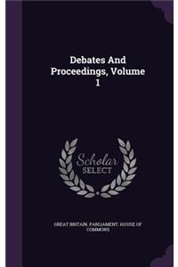 Debates and Proceedings, Volume 1