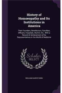 History of Homoeopathy and Its Institutions in America