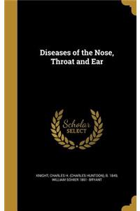 Diseases of the Nose, Throat and Ear