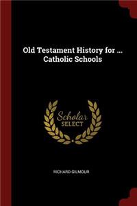 Old Testament History for ... Catholic Schools