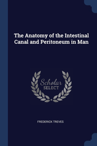 The Anatomy of the Intestinal Canal and Peritoneum in Man
