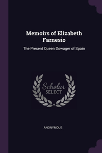 Memoirs of Elizabeth Farnesio