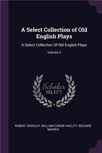 Select Collection of Old English Plays