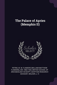 The Palace of Apries (Memphis II)