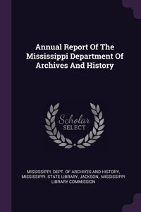 Annual Report Of The Mississippi Department Of Archives And History