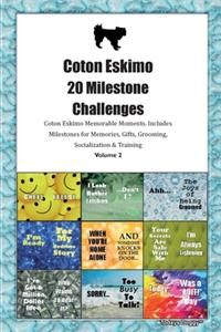 Coton Eskimo 20 Milestone Challenges Coton Eskimo Memorable Moments.Includes Milestones for Memories, Gifts, Grooming, Socialization & Training Volume 2