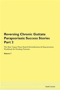 Reversing Chronic Guttate Parapsoriasis: