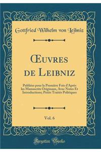 Oeuvres de Leibniz, Vol. 6