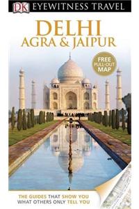 DK Eyewitness Travel Guide: Delhi, Agra & Jaipur